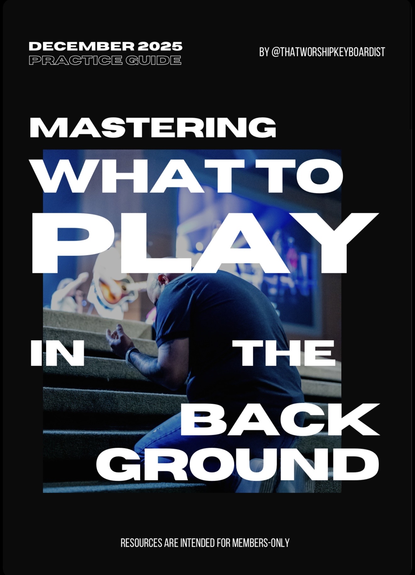 December 2025 Practice Guide — Mastering What To Play In The Background